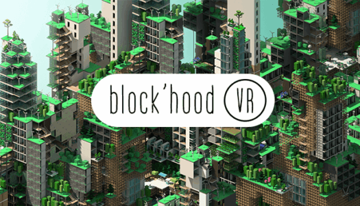 Block’hood VR ya está disponible para su compra