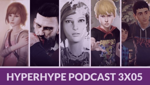 HyperHype Podcast 3×05 – Especial Life is Strange