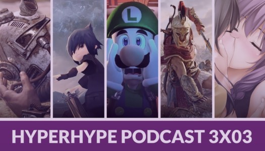 HyperHype Podcast 3×03 – Nintendo Direct, Final Fantasy, Fallout 76…