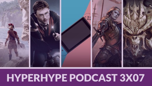 HyperHype Podcast 3×07 – Diablo, Harry Potter, Nintendo Switch…