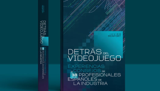 “Detrás del videojuego”, el libro de los desarrolladores españoles