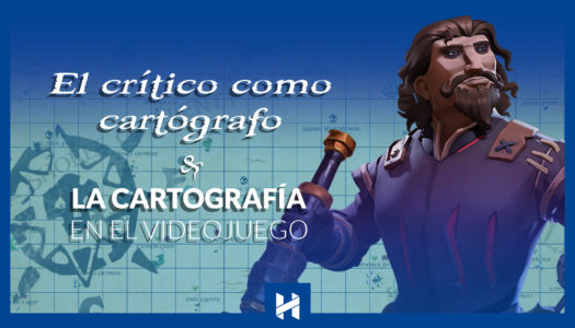 El crítico como cartógrafo y la cartografía en el videojuego