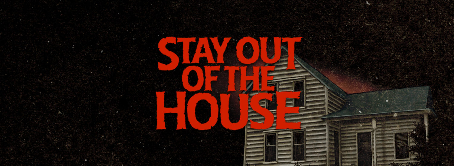 Stay Out of the House